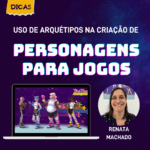 Uso de arquétipos na criação de personagens para jogos!