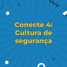 Conecte-4_Cultura-de-segurança